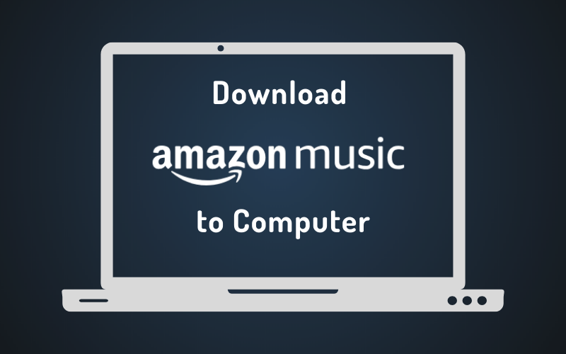 Baixe músicas da Amazon Music para o computador de maneiras diferentes