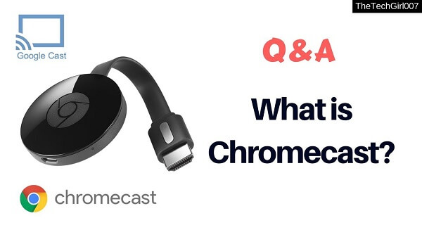Qu'est-ce que Chromecast